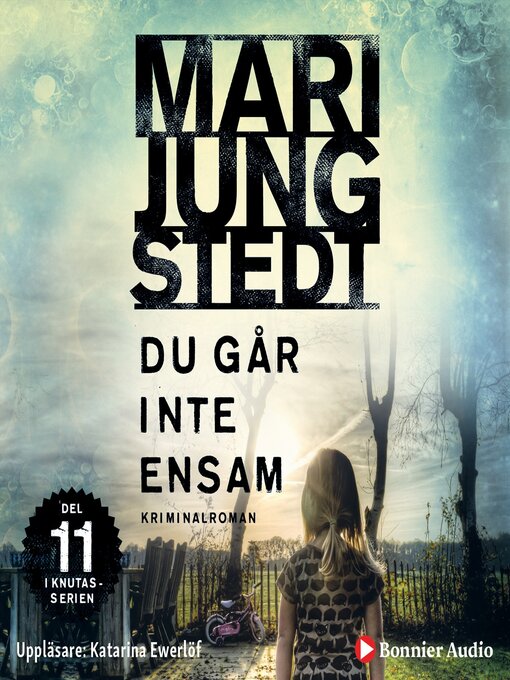 Titeldetaljer för Du går inte ensam av Mari Jungstedt - Tillgänglig